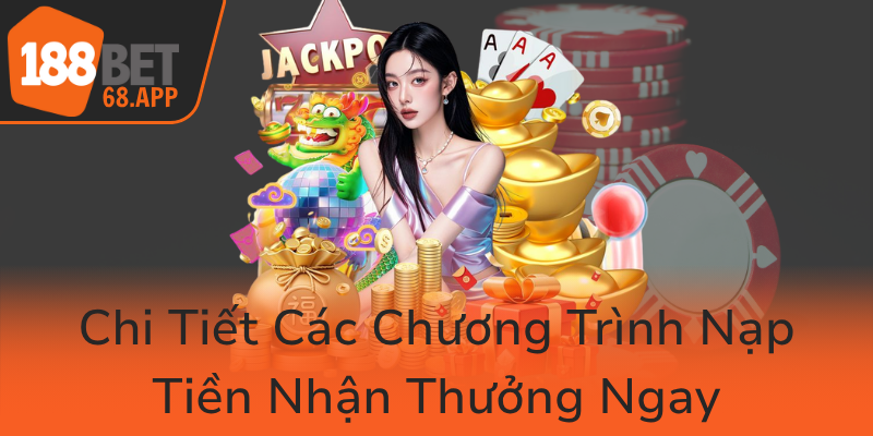 Chi Tiet Cac Chuong Trinh Nap Tien Nhan Thuong Ngay0
