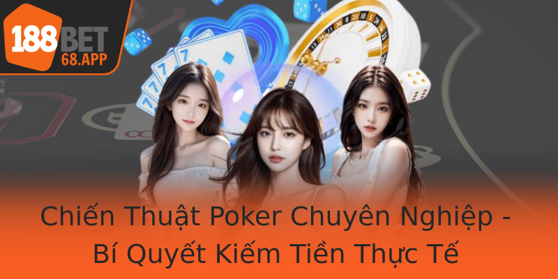 Chiến Thuật Poker Chuyên Nghiệp - Bí Quyết Kiếm Tiền Thực Tế Chiến Thuật Poker Chuyên Nghiệp - Bí Quyết Kiếm Tiền Thực Tế