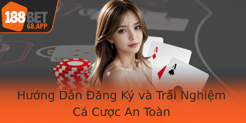 Hướng Dẫn Đăng Ký và Trải Nghiệm Cá Cược An Toàn Hướng Dẫn Đăng Ký và Trải Nghiệm Cá Cược An Toàn
