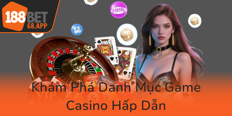 Kham Pha Danh Muc Game Casino Hap Dan0